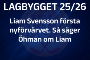 Läs mer om artikeln Liam Svensson första nyförvärvet!