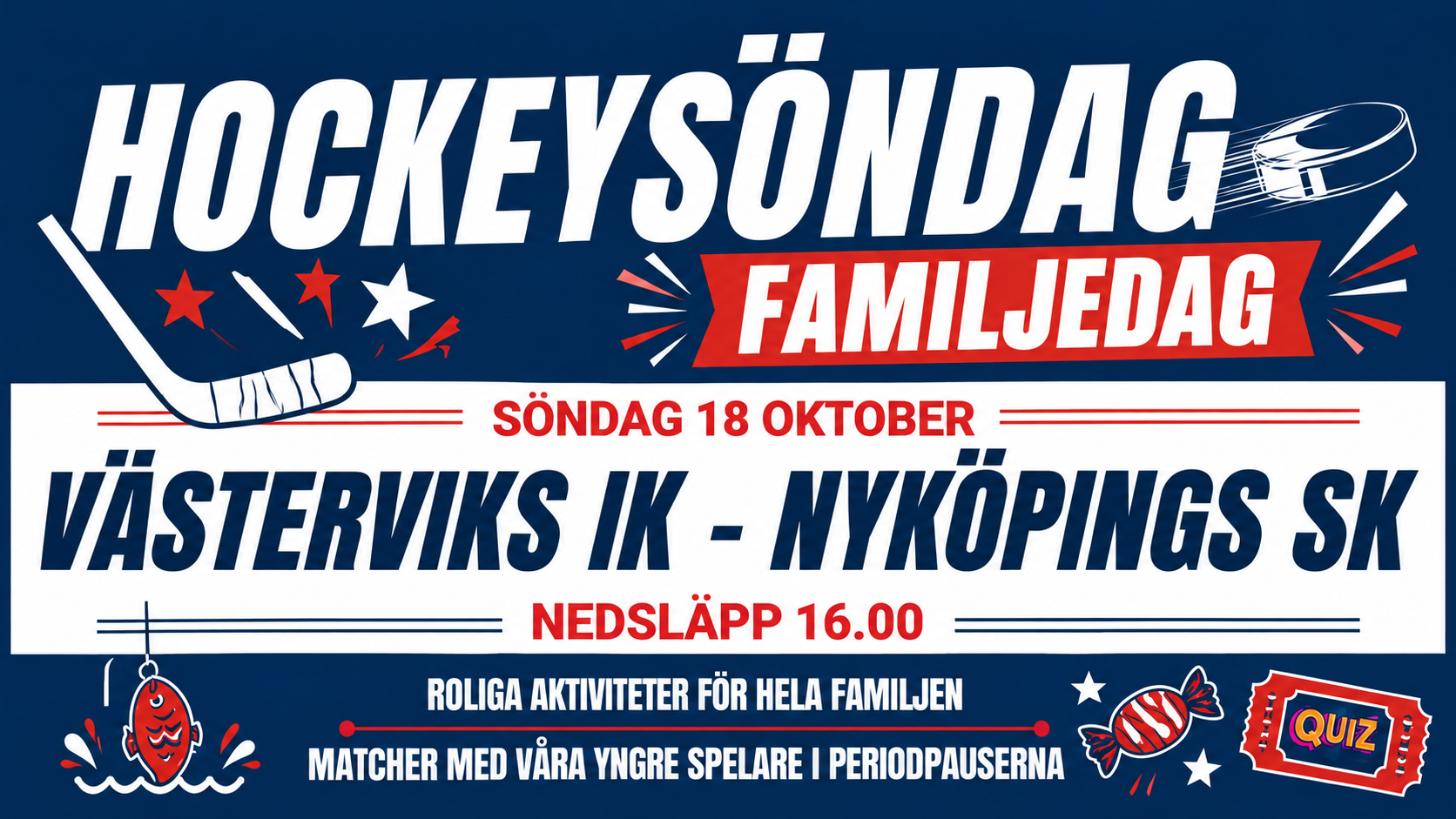 Du visar för närvarande HOCKEYSÖNDAG & FAMILJEDAG!